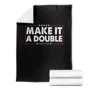 Make It A Double Twin Dad Throw Blanket Soon to Be Daddy Funny Father's Day TS11 Black Print Your Wear