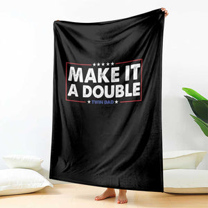 Make It A Double Twin Dad Throw Blanket Soon to Be Daddy Funny Father's Day TS11 Print Your Wear