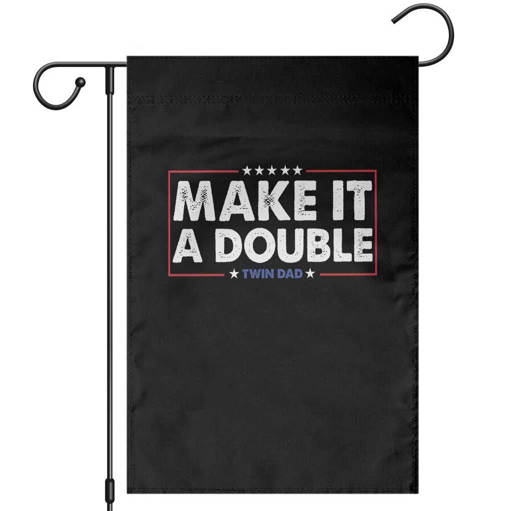 Make It A Double Twin Dad Garden Flag Soon to Be Daddy Funny Father's Day TS11 Black Print Your Wear