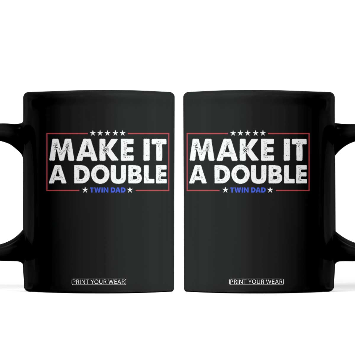 Make It A Double Twin Dad Coffee Mug Soon to Be Daddy Funny Father's Day TS11 Black Print Your Wear