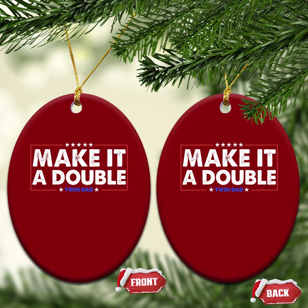 Make It A Double Twin Dad Ceramic Ornament Soon to Be Daddy Funny Father's Day TS11 Print Your Wear