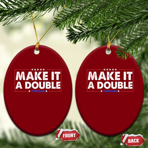 Make It A Double Twin Dad Ceramic Ornament Soon to Be Daddy Funny Father's Day TS11 Print Your Wear