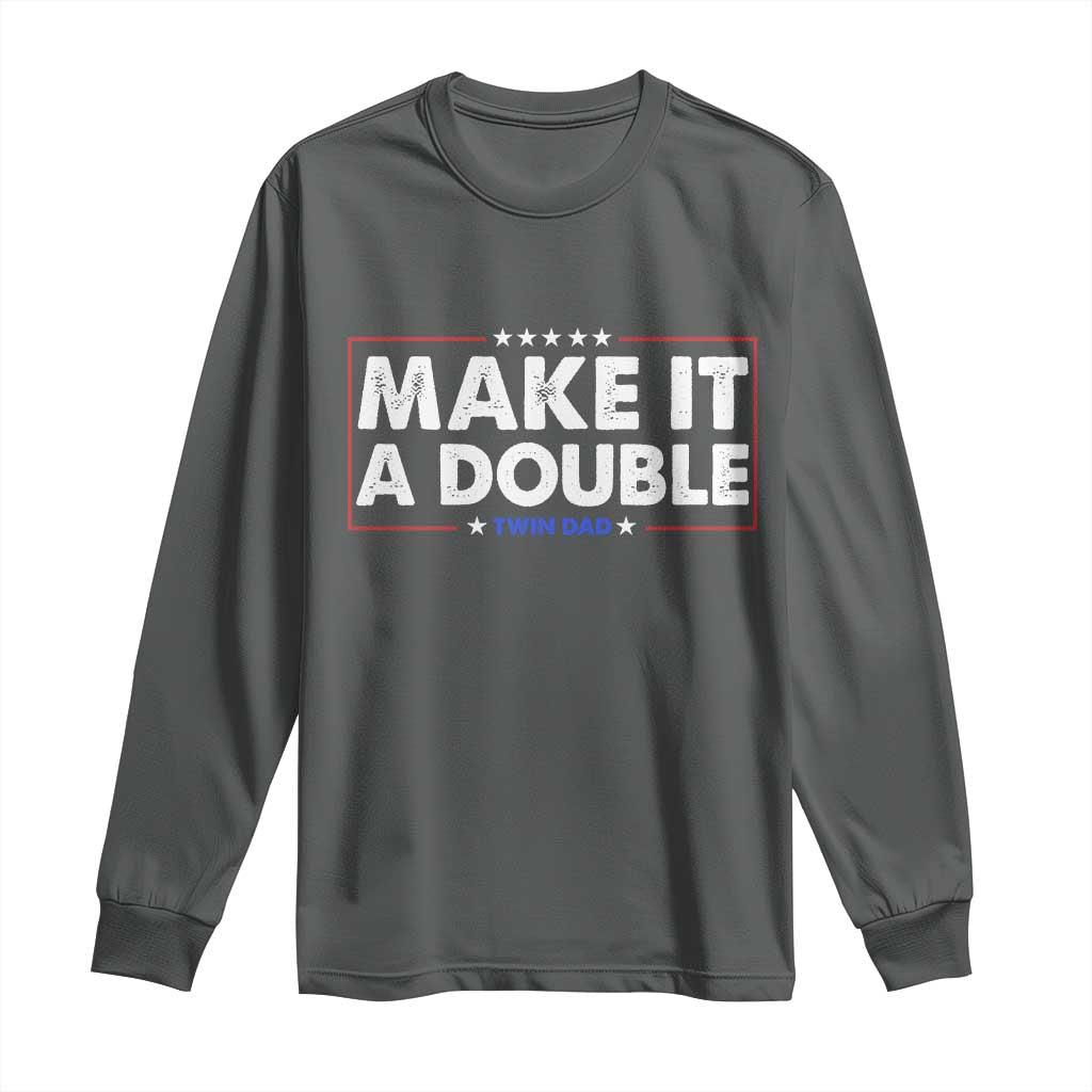 Make It A Double Twin Dad Long Sleeve Shirt Soon to Be Daddy Funny Father's Day TS11 Dark Heather Print Your Wear