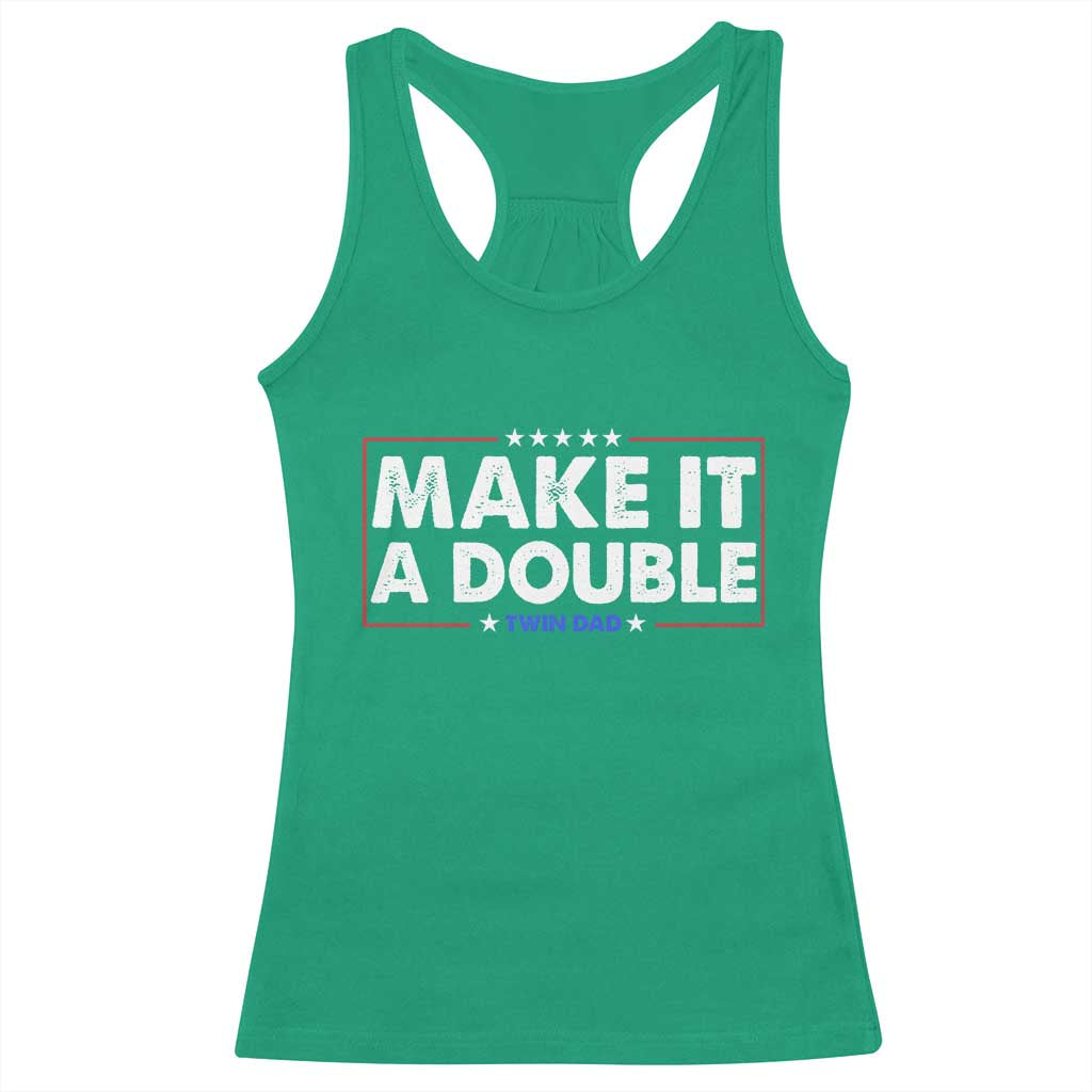 Make It A Double Twin Dad Racerback Tank Top Soon to Be Daddy Funny Father's Day TS11 Irish Green Print Your Wear
