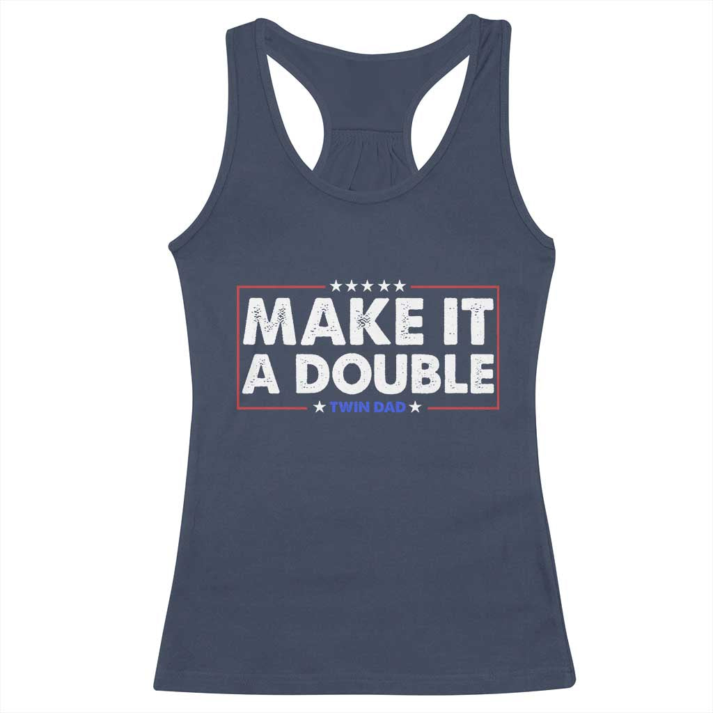 Make It A Double Twin Dad Racerback Tank Top Soon to Be Daddy Funny Father's Day TS11 Navy Print Your Wear