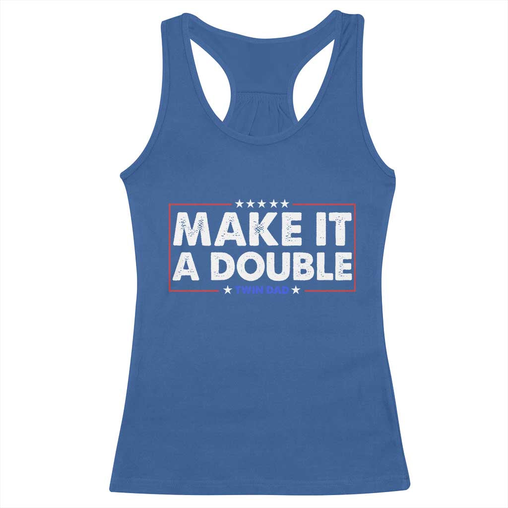 Make It A Double Twin Dad Racerback Tank Top Soon to Be Daddy Funny Father's Day TS11 Royal Blue Print Your Wear