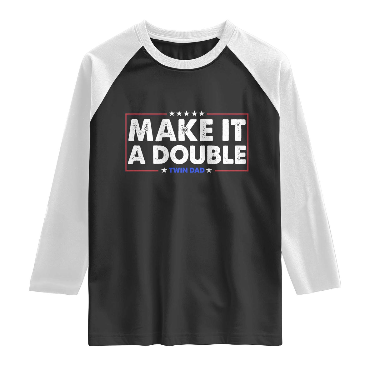 Make It A Double Twin Dad Raglan Shirt Soon to Be Daddy Funny Father's Day TS11 Black White Print Your Wear