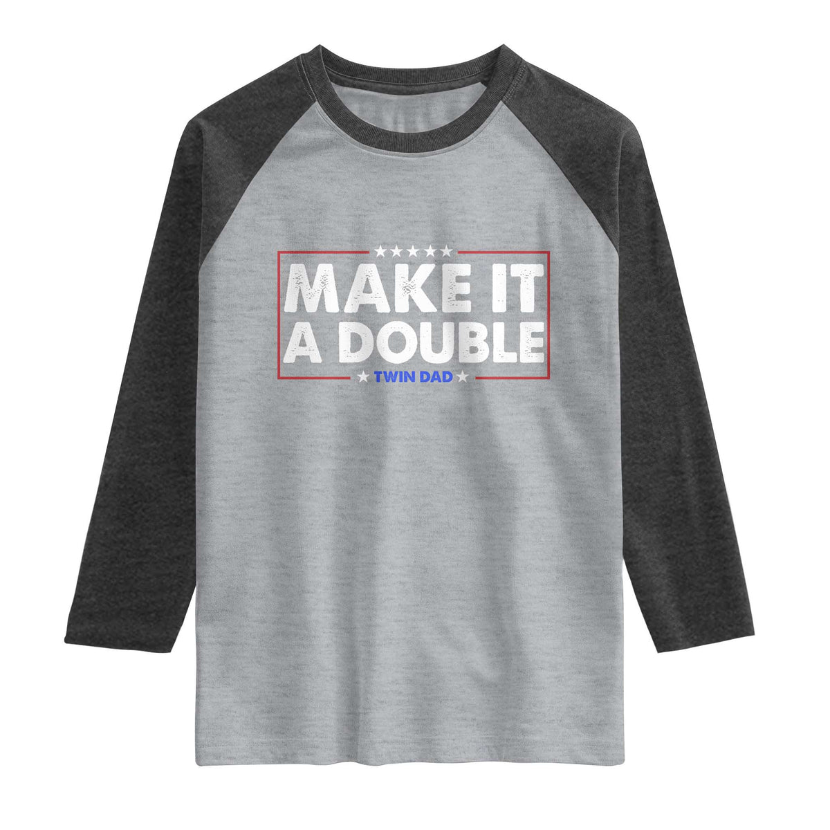 Make It A Double Twin Dad Raglan Shirt Soon to Be Daddy Funny Father's Day TS11 Heather Gray Heather Charcoal Print Your Wear