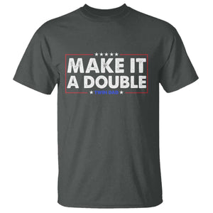 Make It A Double Twin Dad T Shirt Soon to Be Daddy Funny Father's Day TS11 Dark Heather Print Your Wear