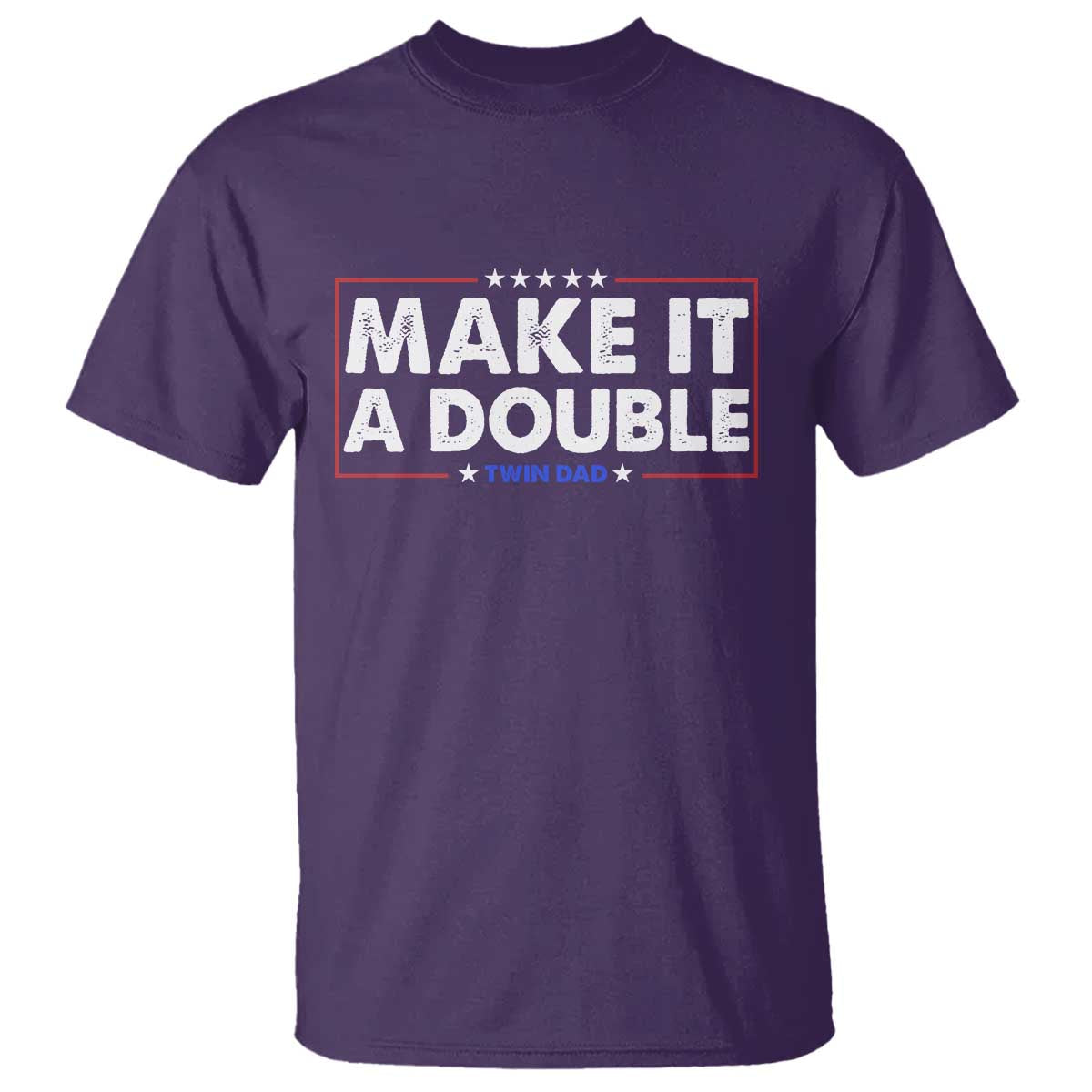 Make It A Double Twin Dad T Shirt Soon to Be Daddy Funny Father's Day TS11 Purple Print Your Wear