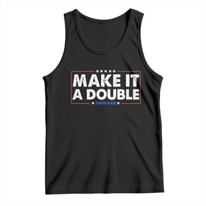 Make It A Double Twin Dad Tank Top Soon to Be Daddy Funny Father's Day TS11 Black Print Your Wear