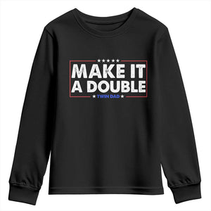 Make It A Double Twin Dad Youth Sweatshirt Soon to Be Daddy Funny Father's Day TS11 Black Print Your Wear