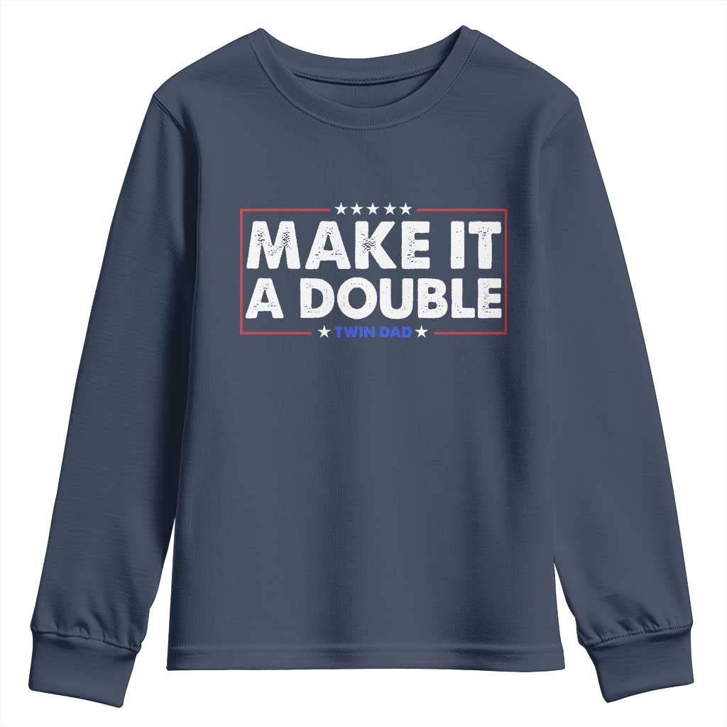 Make It A Double Twin Dad Youth Sweatshirt Soon to Be Daddy Funny Father's Day TS11 Navy Print Your Wear