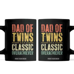 Dad Of Twins Classic Overachiever Coffee Mug Proud Twin Father TS11 Black Print Your Wear