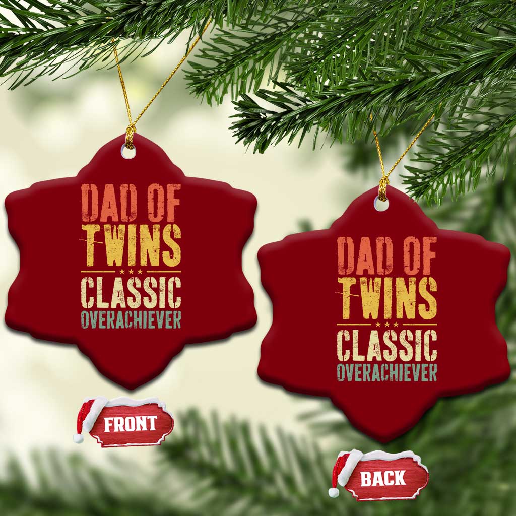 Dad Of Twins Classic Overachiever Ceramic Ornament Proud Twin Father TS11 Print Your Wear