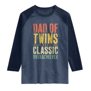 Dad Of Twins Classic Overachiever Raglan Shirt Proud Twin Father TS11 Heather Denim Navy Print Your Wear