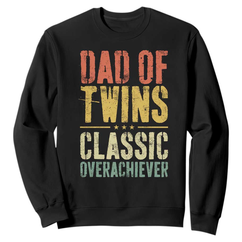 Dad Of Twins Classic Overachiever Sweatshirt Proud Twin Father TS11 Black Print Your Wear