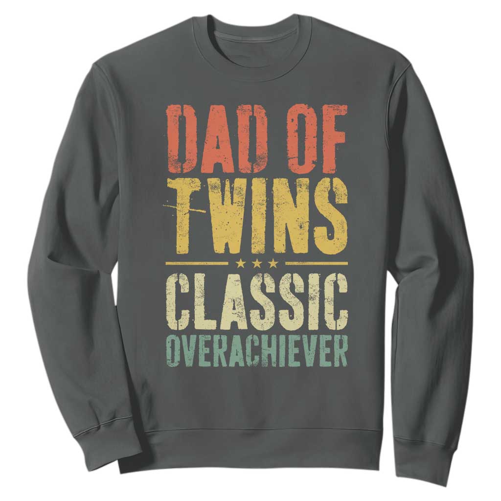 Dad Of Twins Classic Overachiever Sweatshirt Proud Twin Father TS11 Dark Heather Print Your Wear