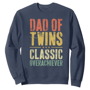 Dad Of Twins Classic Overachiever Sweatshirt Proud Twin Father TS11 Navy Print Your Wear