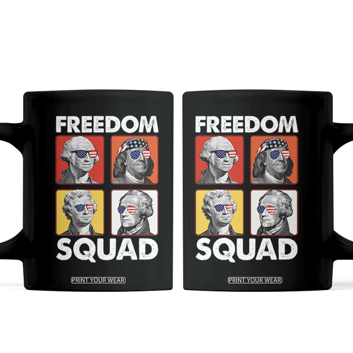 Freedom Squad Founding Fathers Coffee Mug American Revolution 4th of July TS11 Black Print Your Wear