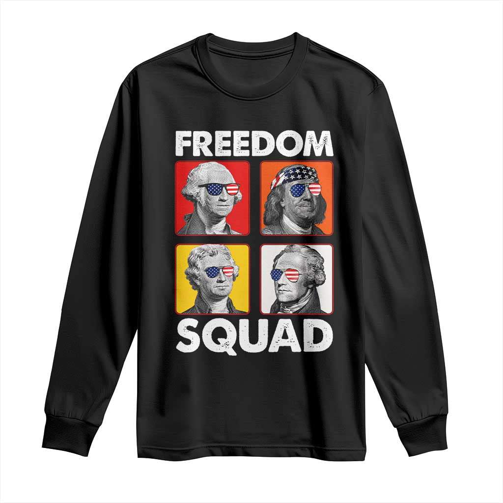Freedom Squad Founding Fathers Long Sleeve Shirt American Revolution 4th of July TS11 Black Print Your Wear