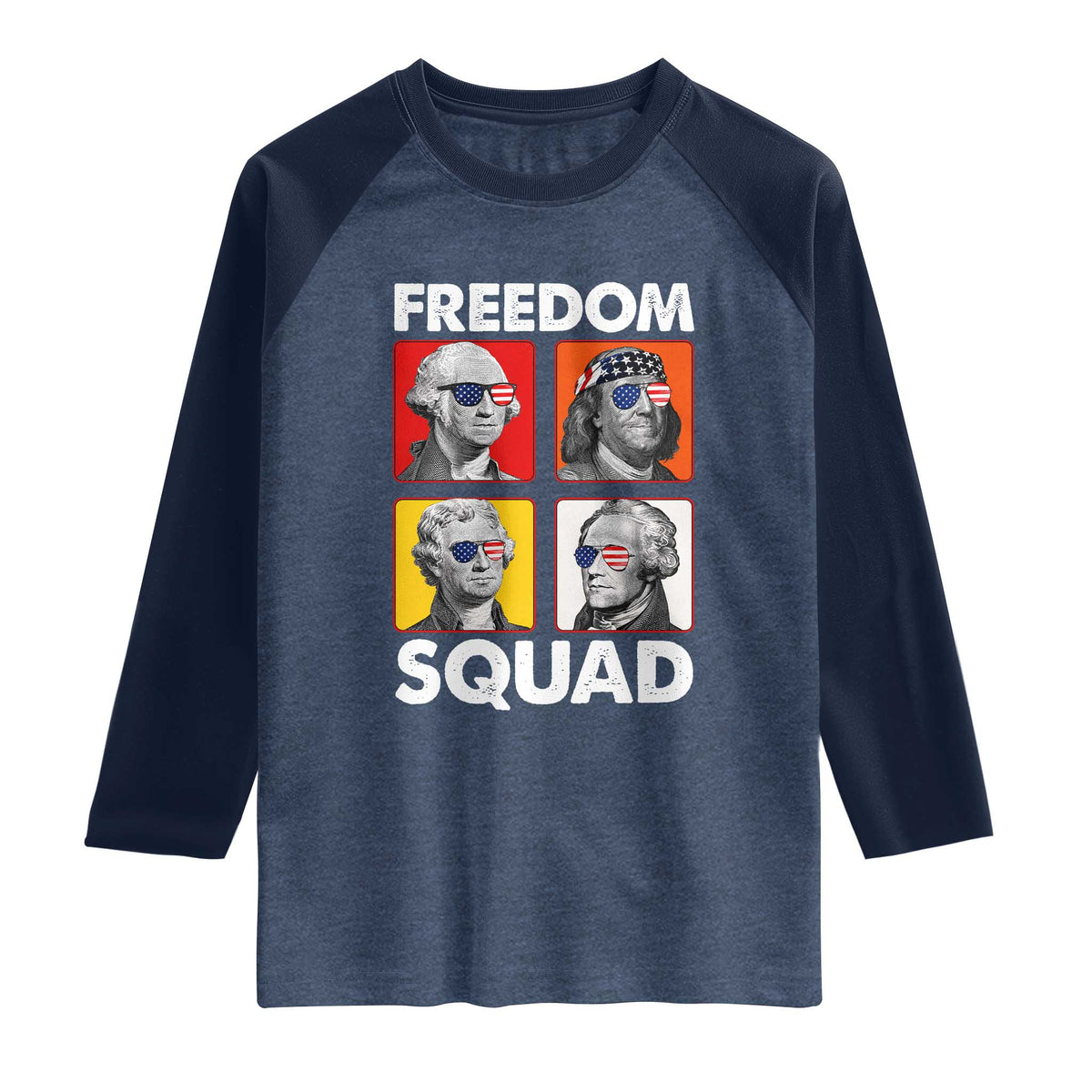 Freedom Squad Founding Fathers Raglan Shirt American Revolution 4th of July TS11 Heather Denim Navy Print Your Wear