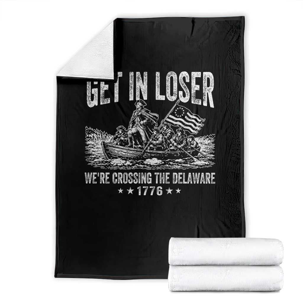Get In Loser We Are Crossing The Delaware Throw Blanket Funny George Washington 250th 4th Of July TS11 Black Print Your Wear