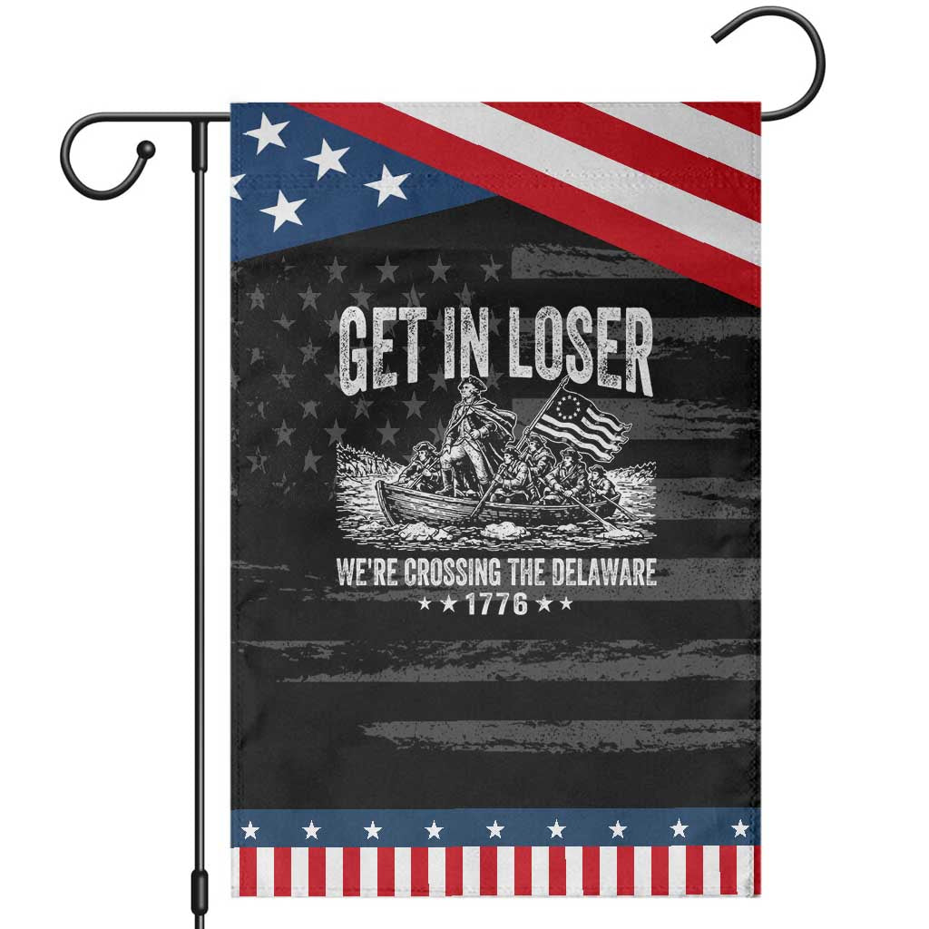 Get In Loser We Are Crossing The Delaware Patriotic Garden Flag Funny George Washington 250th 4th Of July TS11 Distressed Black Blue Print Your Wear