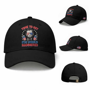 Time To Get Star Spangled Hammered Abraham Lincoln Baseball Cap Funny 4th of July TS11 Baseball Cap Universal Fit Black Print Your Wear