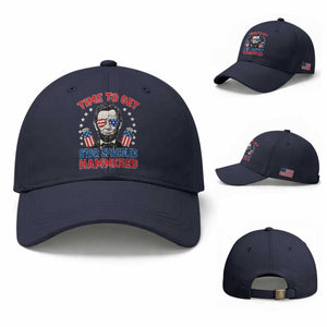 Time To Get Star Spangled Hammered Abraham Lincoln Baseball Cap Funny 4th of July TS11 Baseball Cap Universal Fit Navy Print Your Wear