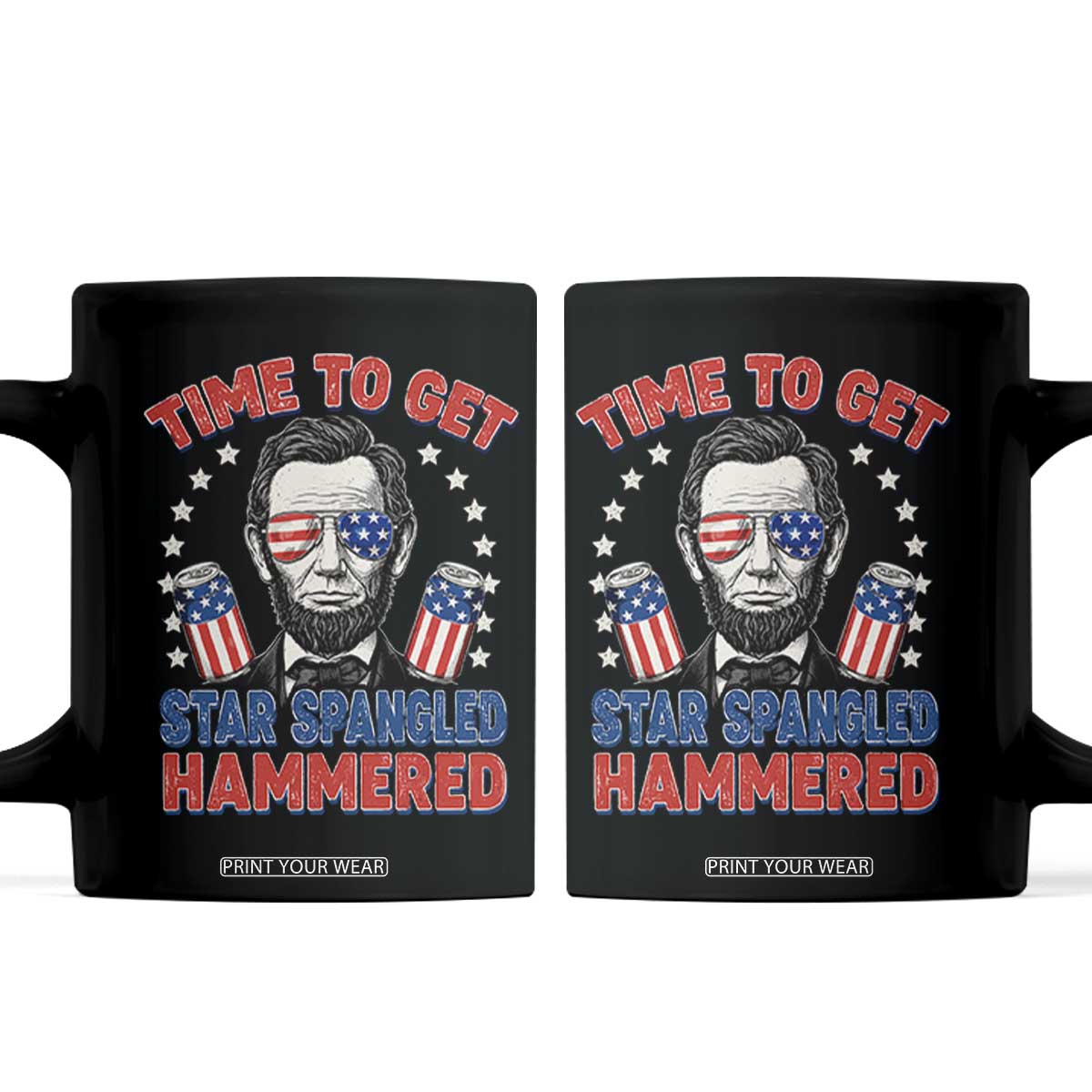 Time To Get Star Spangled Hammered Abraham Lincoln Coffee Mug Funny 4th of July TS11 Black Print Your Wear