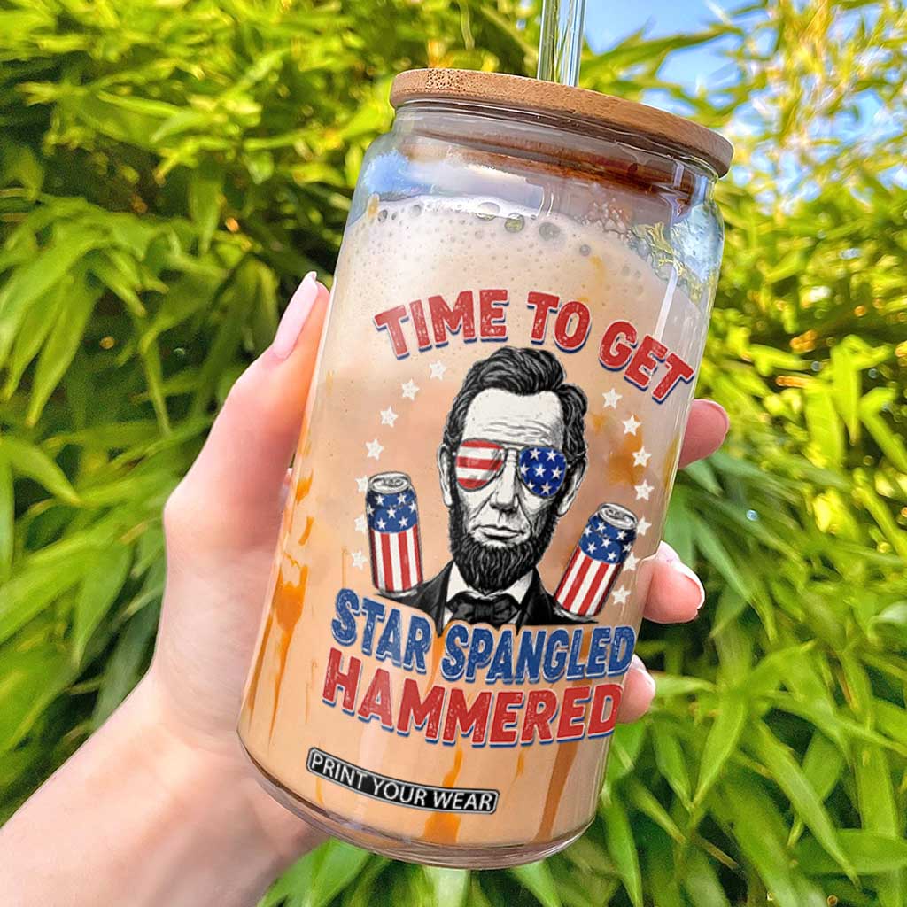 Time To Get Star Spangled Hammered Abraham Lincoln Glass Can Funny 4th of July TS11 Black Print Your Wear