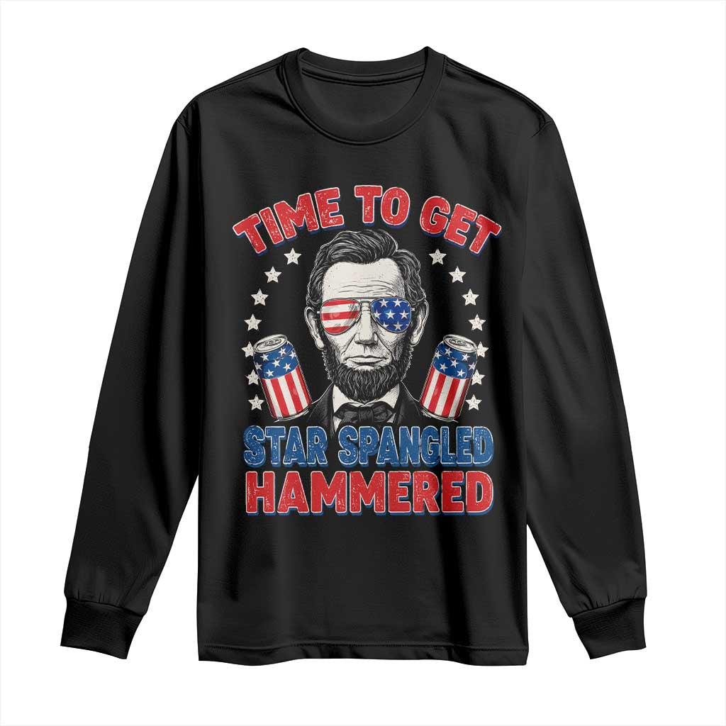Time To Get Star Spangled Hammered Abraham Lincoln Long Sleeve Shirt Funny 4th of July TS11 Black Print Your Wear