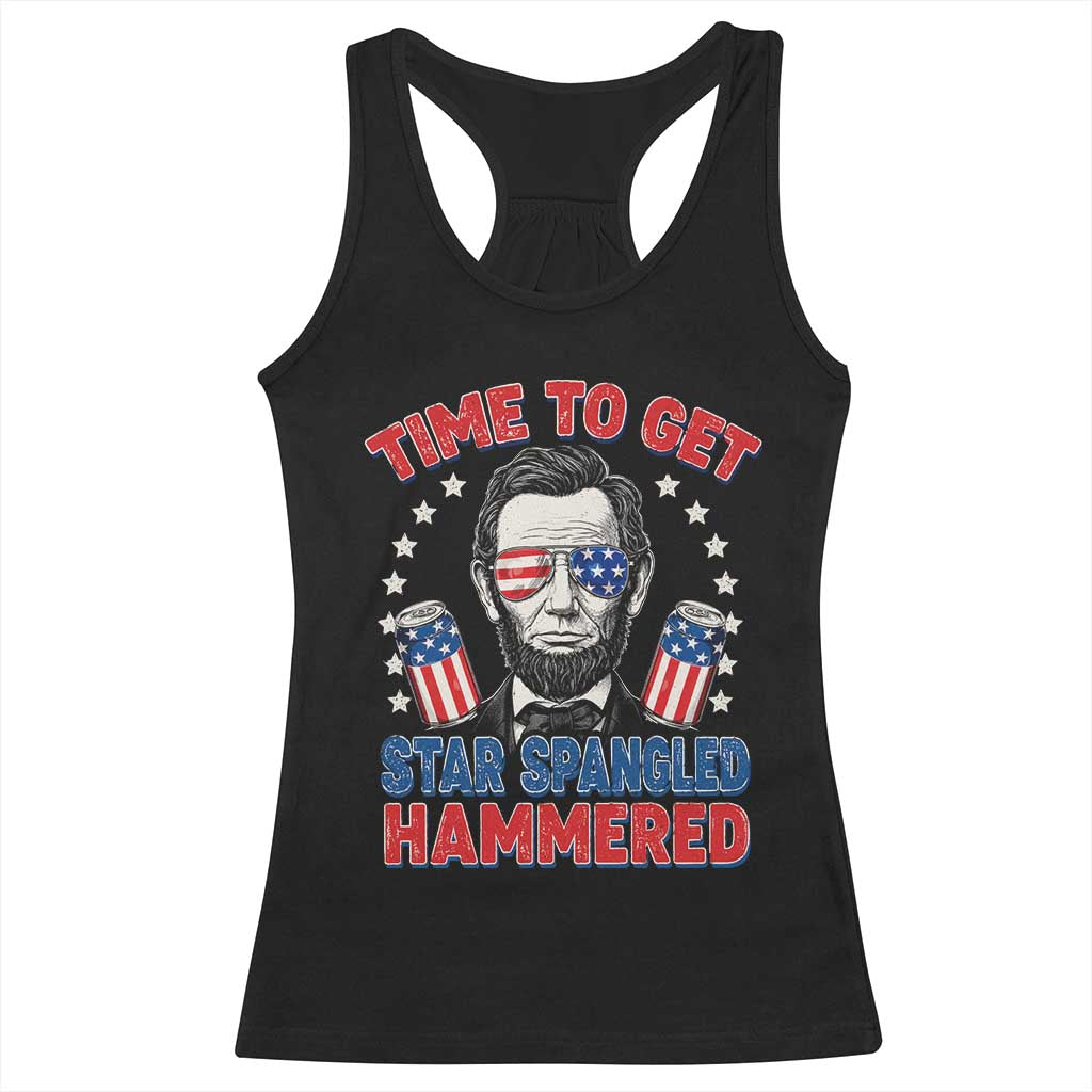 Time To Get Star Spangled Hammered Abraham Lincoln Racerback Tank Top Funny 4th of July TS11 Black Print Your Wear