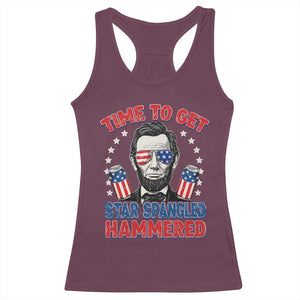 Time To Get Star Spangled Hammered Abraham Lincoln Racerback Tank Top Funny 4th of July TS11 Maroon Print Your Wear