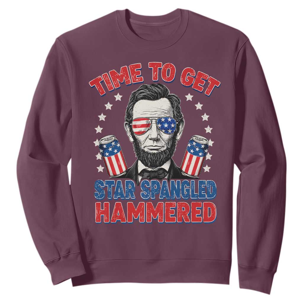 Time To Get Star Spangled Hammered Abraham Lincoln Sweatshirt Funny 4th of July TS11 Maroon Print Your Wear