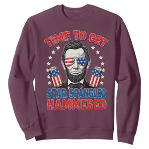 Time To Get Star Spangled Hammered Abraham Lincoln Sweatshirt Funny 4th of July TS11 Maroon Print Your Wear