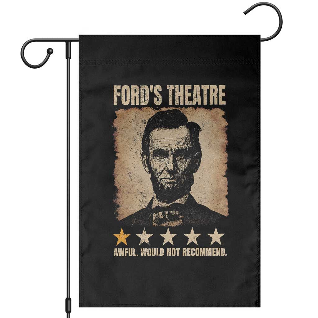 Abraham Lincoln Ford's Theatre Garden Flag Awful Would Not Recommend Funny US History TS11 Black Print Your Wear