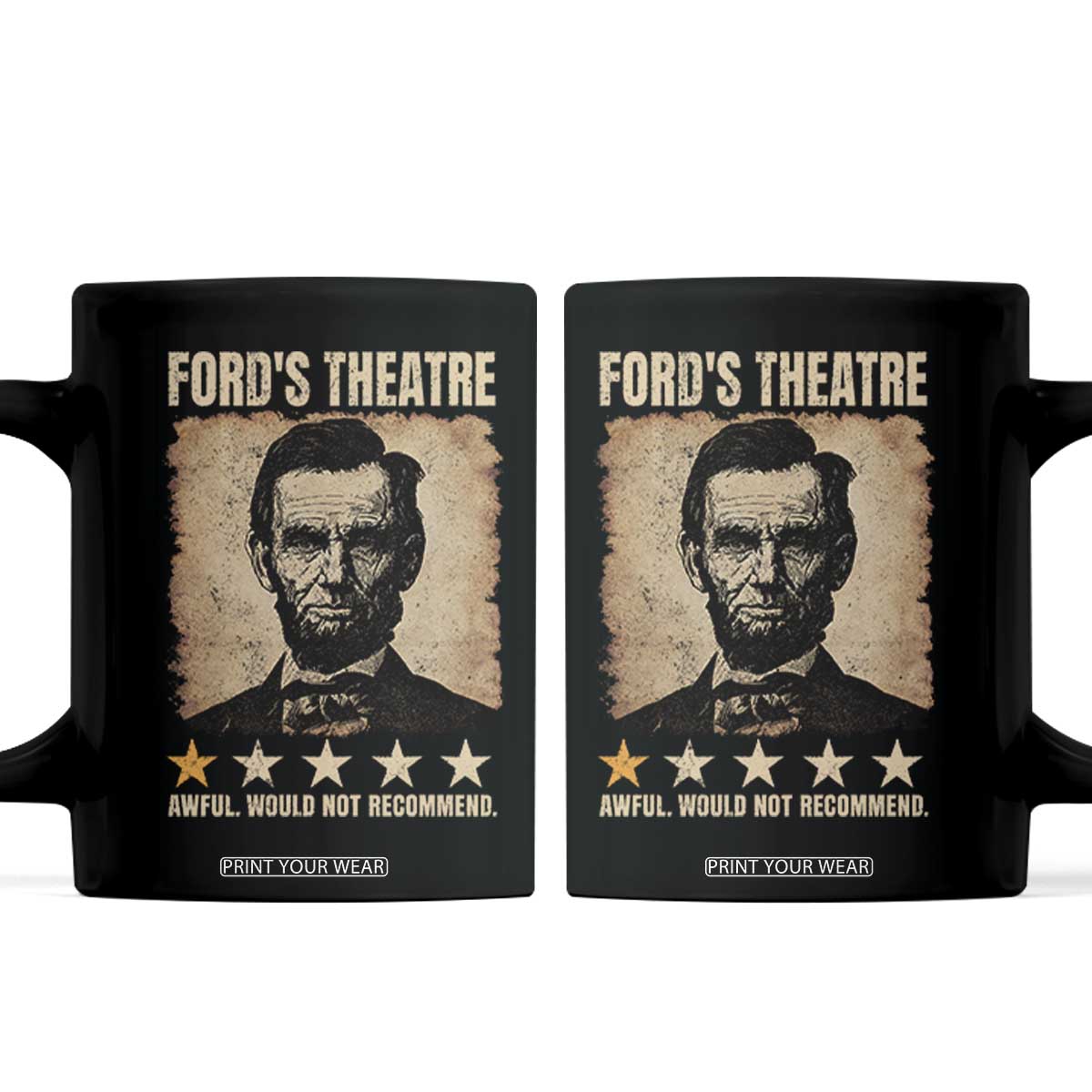 Abraham Lincoln Ford's Theatre Coffee Mug Awful Would Not Recommend Funny US History TS11 Black Print Your Wear