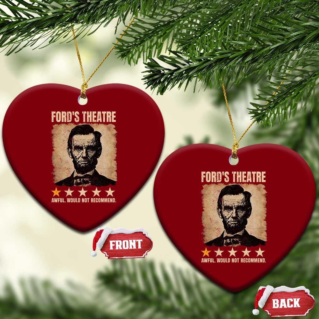 Abraham Lincoln Ford's Theatre Ceramic Ornament Awful Would Not Recommend Funny US History TS11 Print Your Wear