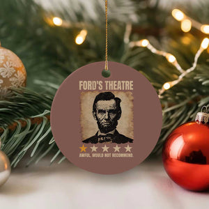 Abraham Lincoln Ford's Theatre Ceramic Ornament Awful Would Not Recommend Funny US History TS11 1pc Mocha Print Your Wear