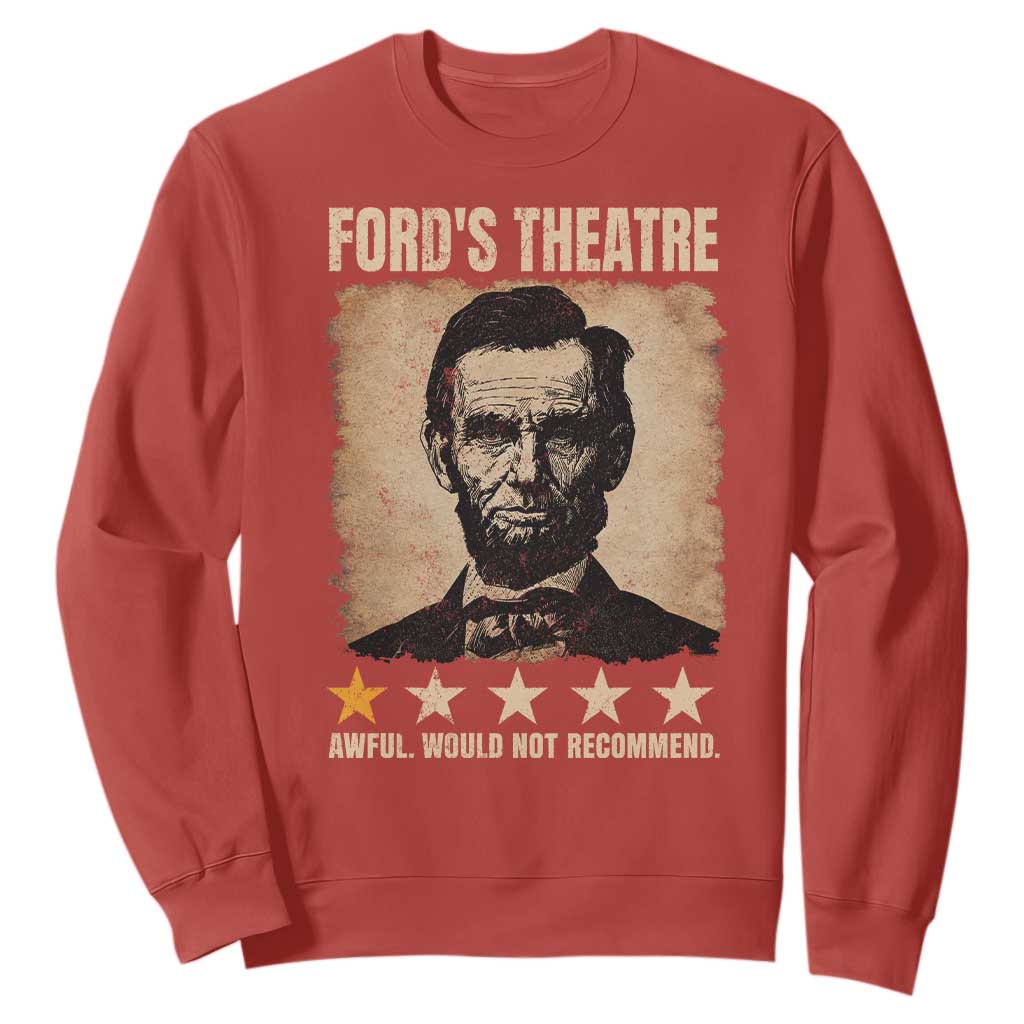 Abraham Lincoln Ford's Theatre Sweatshirt Awful Would Not Recommend Funny US History TS11 Red Print Your Wear