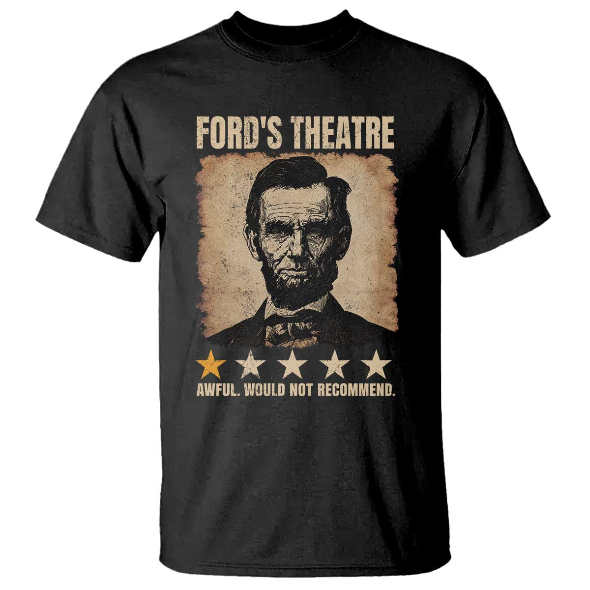 Abraham Lincoln Ford's Theatre T Shirt Awful Would Not Recommend Funny US History TS11 Black Print Your Wear