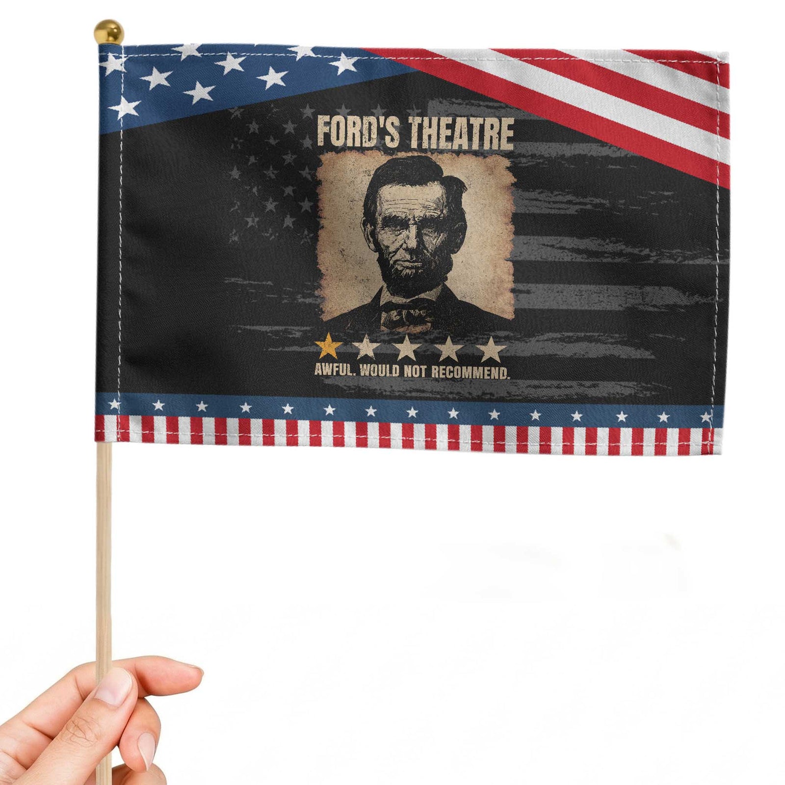 Abraham Lincoln Ford's Theatre Patriotic Handheld Flag Awful Would Not Recommend Funny US History TS11 Distressed 8.2