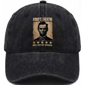 Abraham Lincoln Ford's Theatre Washed Cotton Baseball Cap Awful Would Not Recommend Funny US History TS11 Print Your Wear