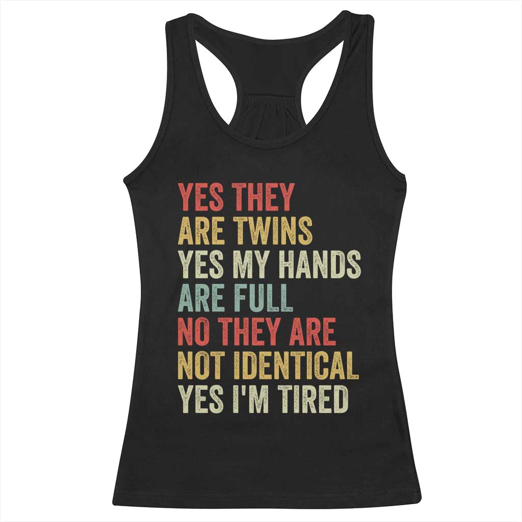 Twin Mom Twin Dad Racerback Tank Top Yes They Are Twins My Hands Are Full Yes I Am Tired TS11 Black Print Your Wear