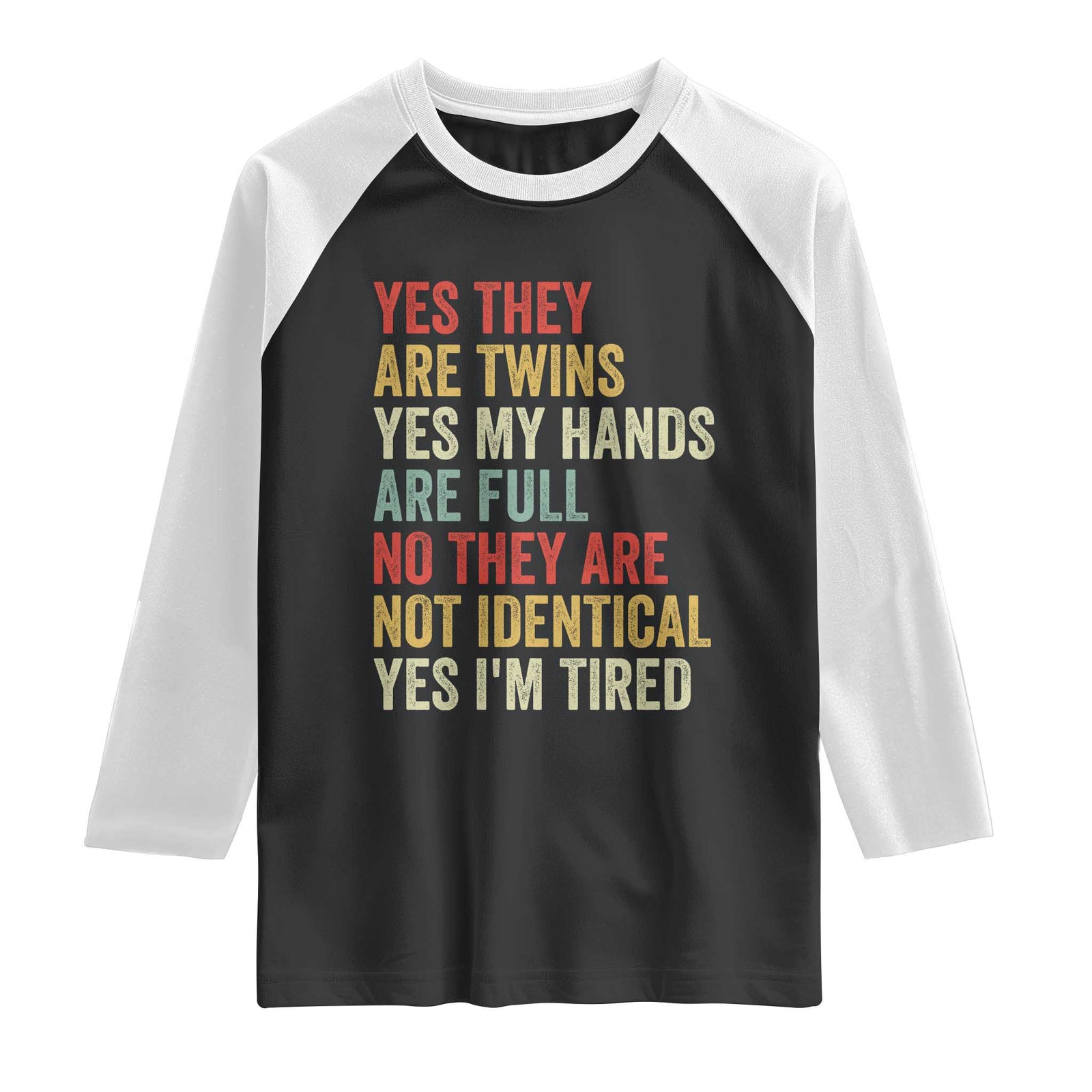 Twin Mom Twin Dad Raglan Shirt Yes They Are Twins My Hands Are Full Yes I Am Tired TS11 Black White Print Your Wear