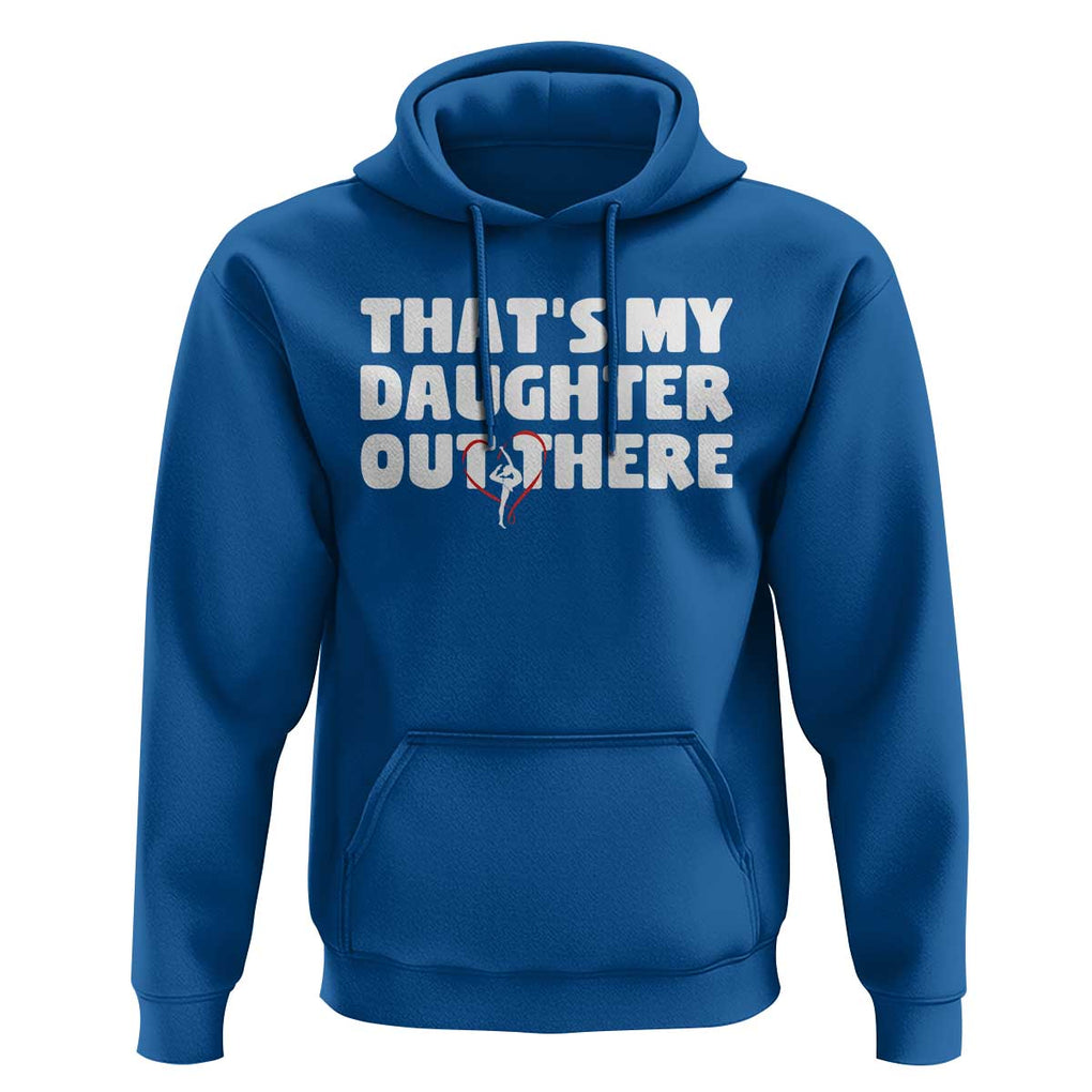 Funny That's My Daughter Out There Hoodie Gymnast Parents Support TS11 Royal Blue Print Your Wear
