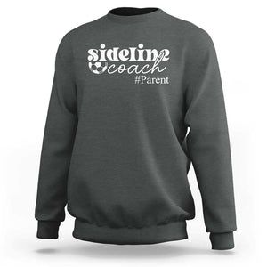 Funny Sideline Coach Parent Sweatshirt Soccer Mom Dad Football TS11 Dark Heather Print Your Wear