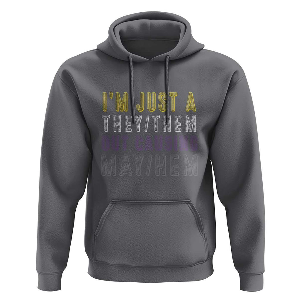 Non Binary Hoodie I'm Just A They Them Outcausing May Hem Enby Flag TS11 Charcoal Print Your Wear